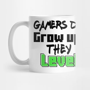 Gamers Don't Grow Up... Mug